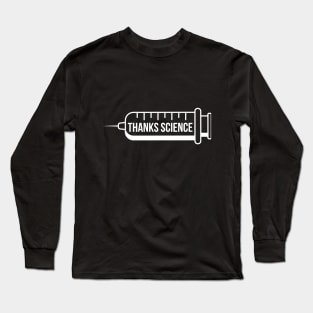 Thanks Science Vaccines Long Sleeve T-Shirt